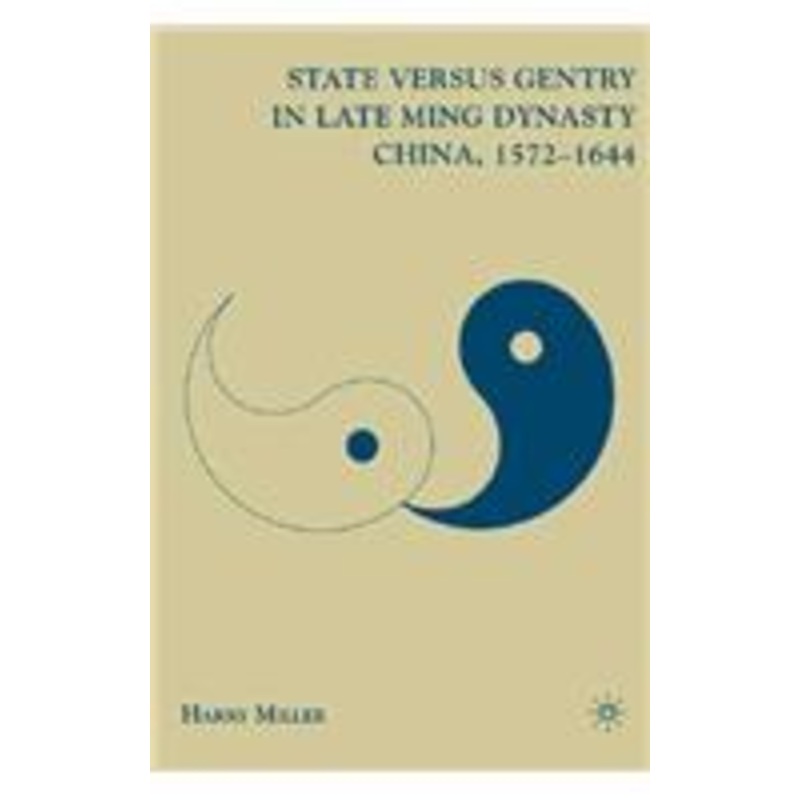 state versus gentry in late ming dynasty china, 1572-1644