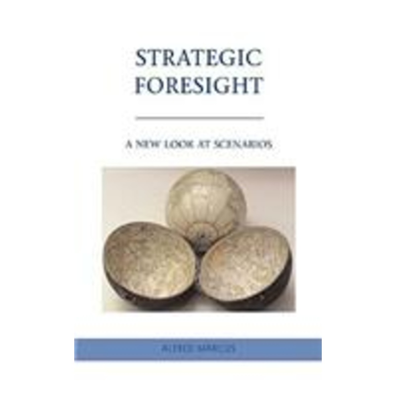 strategic foresight: a new look at scenarios
