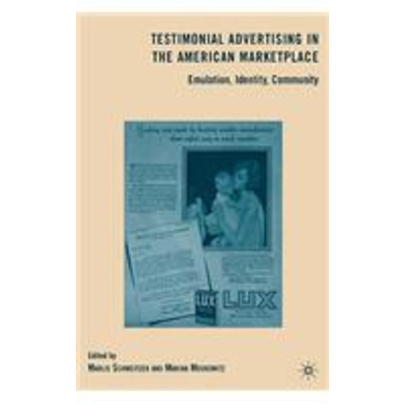 testimonial advertising in the american marketplace: emulation, identity, community