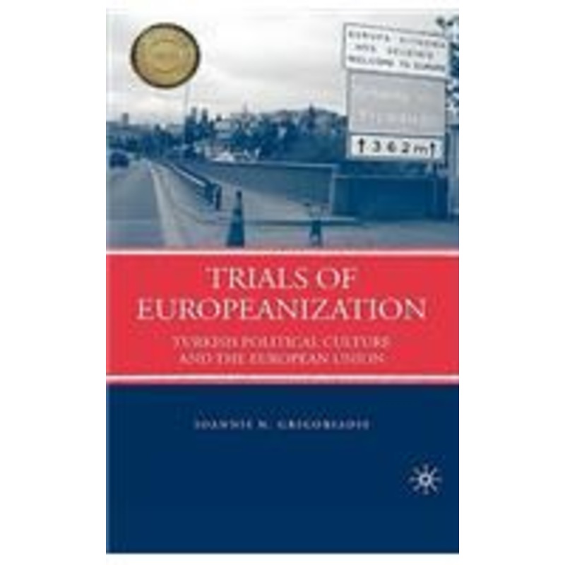 trials of europeanization: turkish political culture and the european union