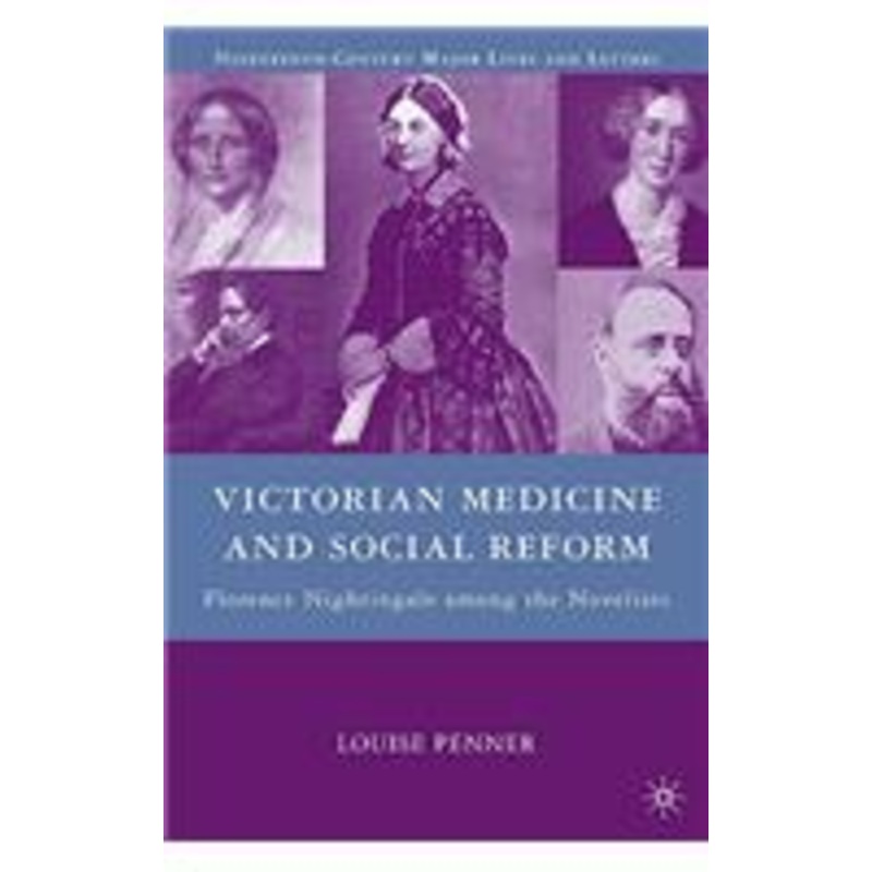 victorian medicine and social reform: florence nightingale among the novelists