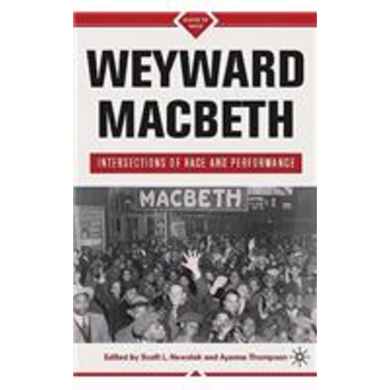 weyward macbeth: intersections of race and performance