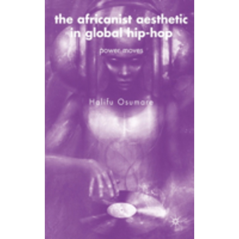 africanist aesthetic in global hip-hop: power moves