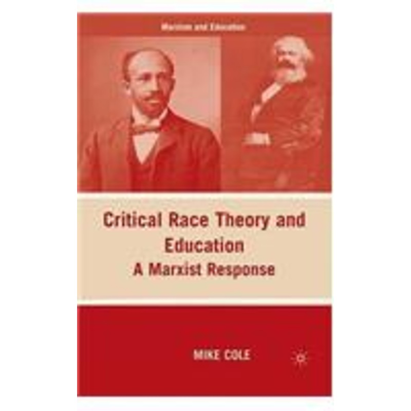 critical race theory and education: a marxist response: a marxist response