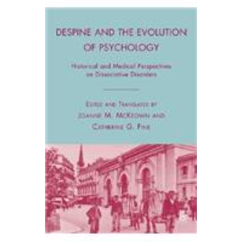 despine and the evolution of psychology: historical and medical perspectives on dissociative disorders