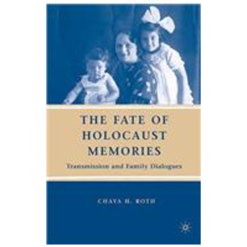 fate of holocaust memories: transmission and family dialogues