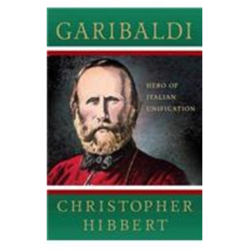 garibaldi: hero of italian unification