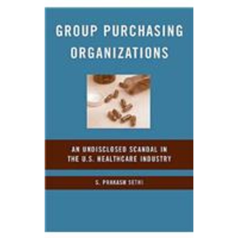 group purchasing organizations: an undisclosed scandal in the u.s. healthcare industry