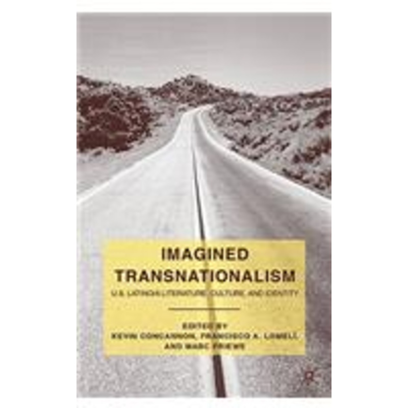 imagined transnationalism: u.s. latino/a literature, culture, and identity