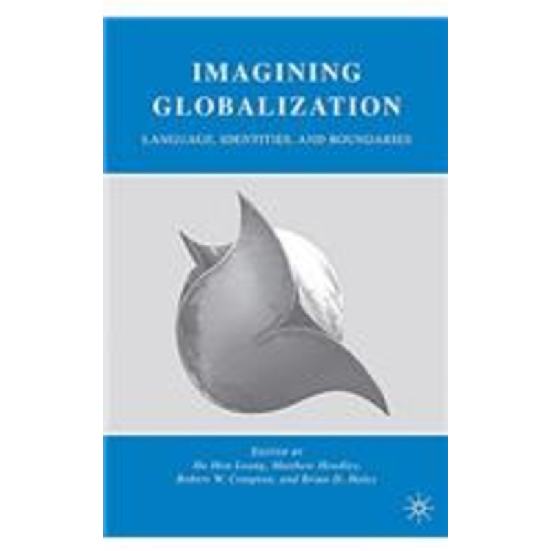 imagining globalization: language, identities, and boundaries