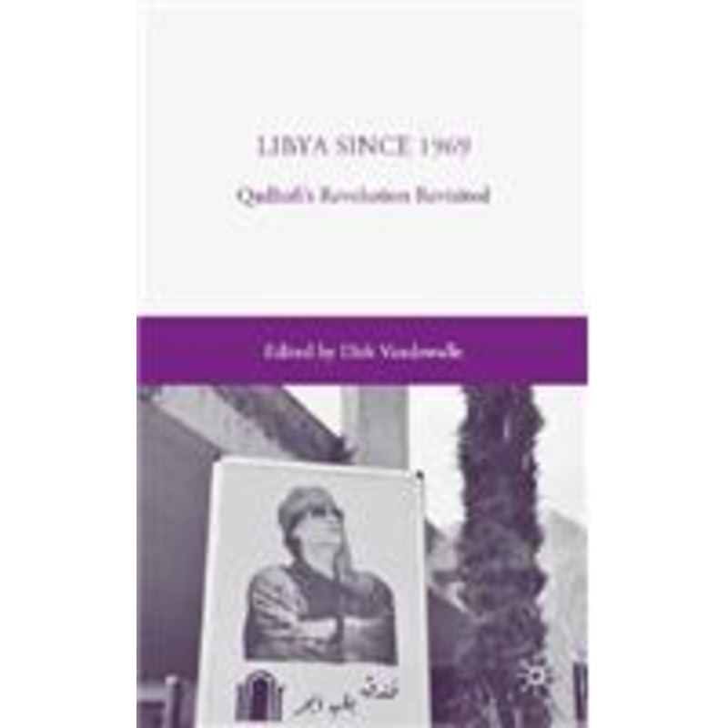 libya since 1969: qadhafi’s revolution revisited