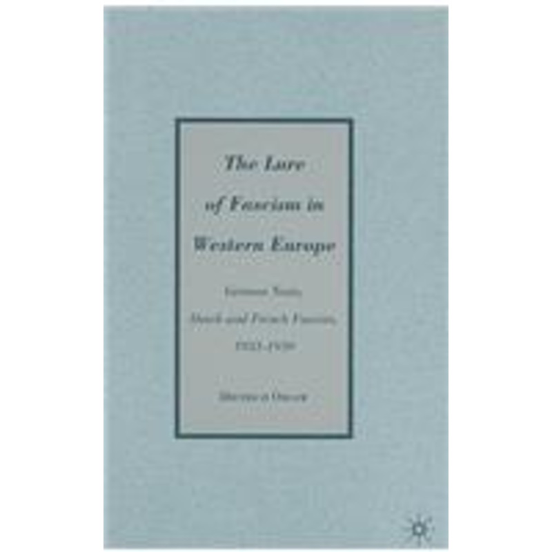 lure of fascism in western europe: german nazis, dutch and french fascists, 1933-1939