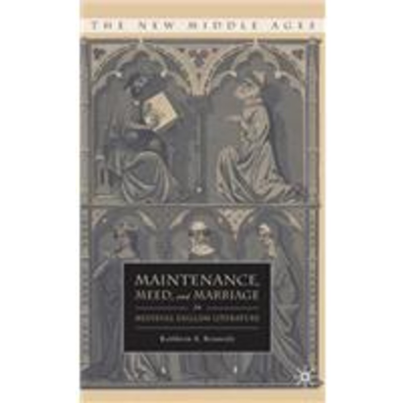 maintenance, meed, and marriage in medieval english literature