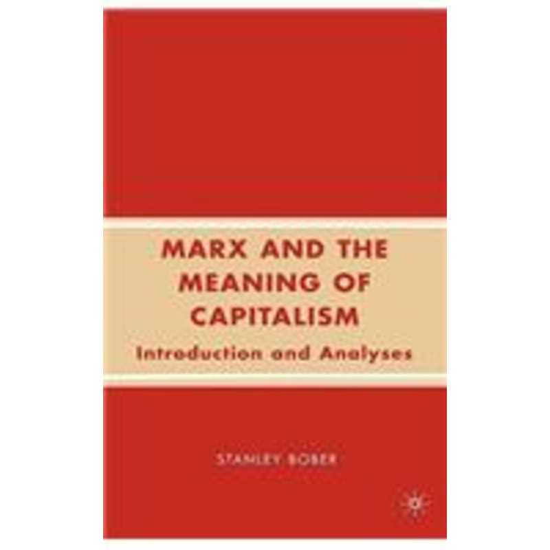 marx and the meaning of capitalism: introduction and analyses