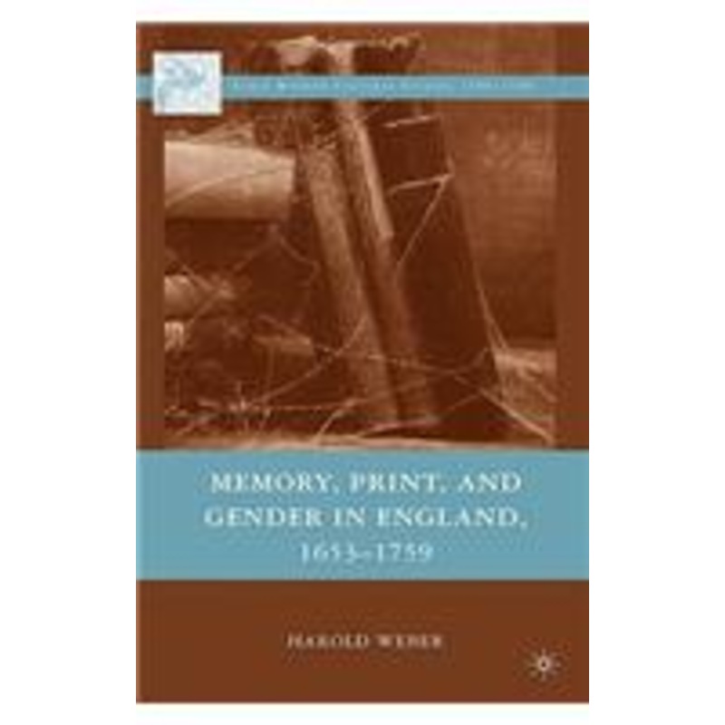 memory, print, and gender in england, 1653-1759