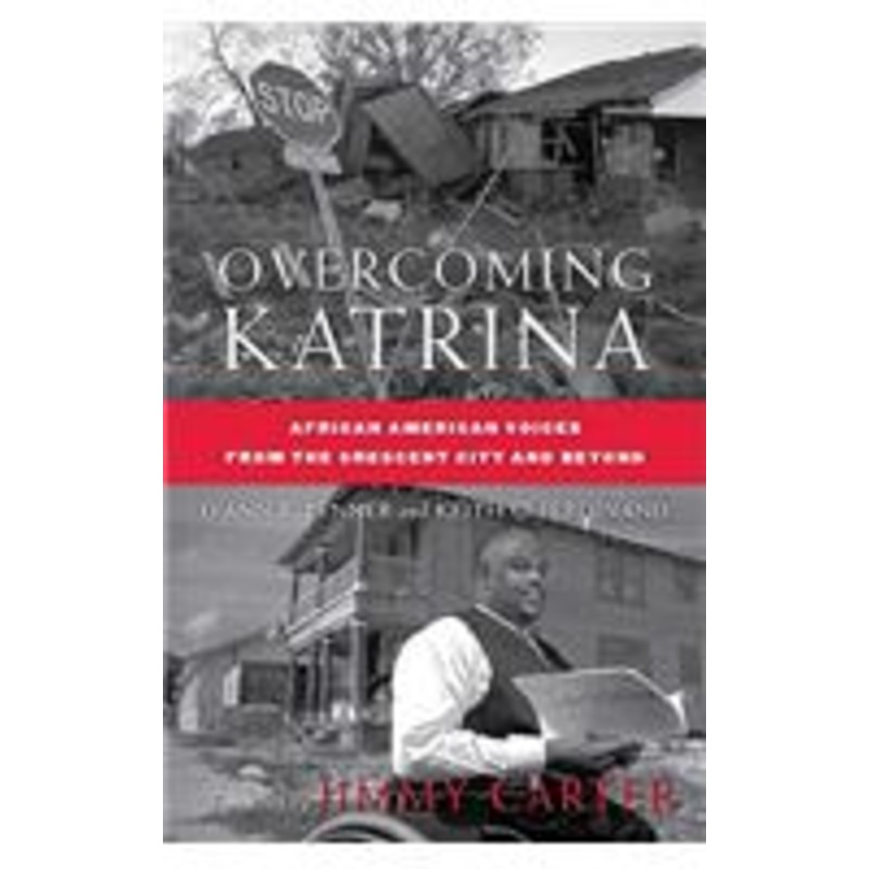 overcoming katrina: african american voices from the crescent city and beyond