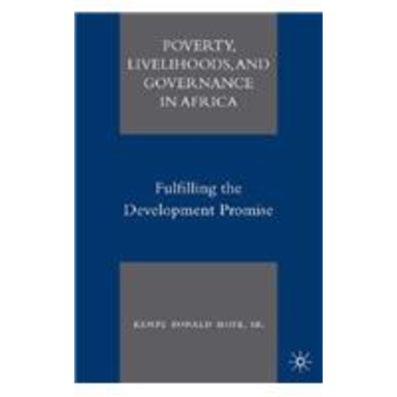 poverty, livelihoods, and governance in africa: fulfilling the development promise