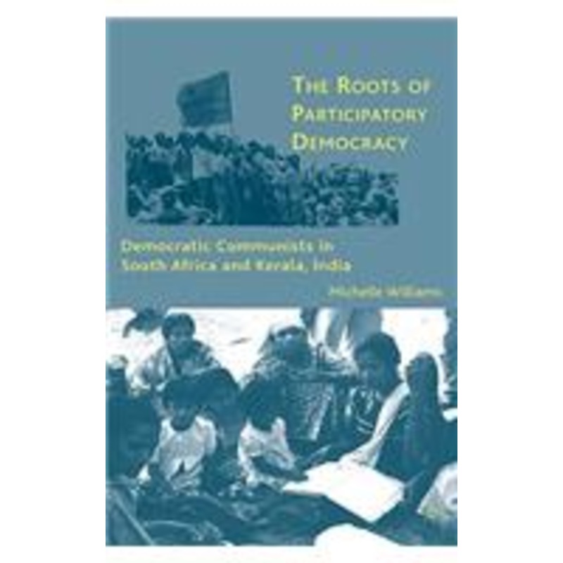 roots of participatory democracy: democratic communists in south africa and kerala, india