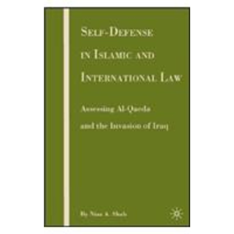 self-defense in islamic and international law: assessing al-qaeda and the invasion of iraq