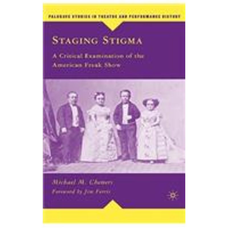 staging stigma: a critical examination of the american freak show