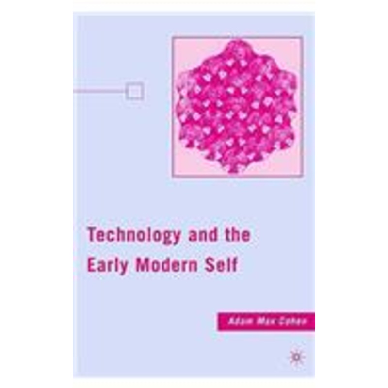 technology and the early modern self