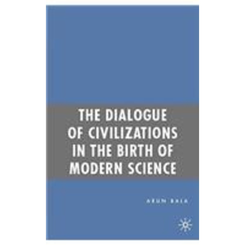 the dialogue of civilizations in the birth of modern science