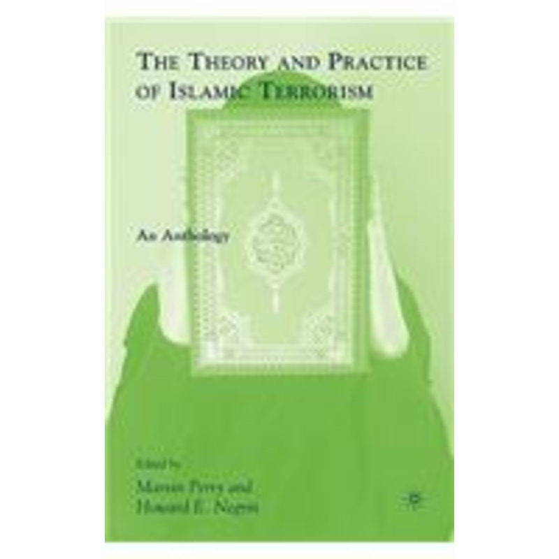 theory and practice of islamic terrorism: an anthology