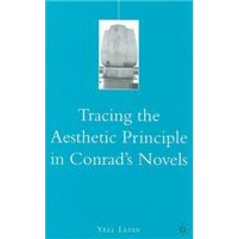 tracing the aesthetic principle in conrad’s novels