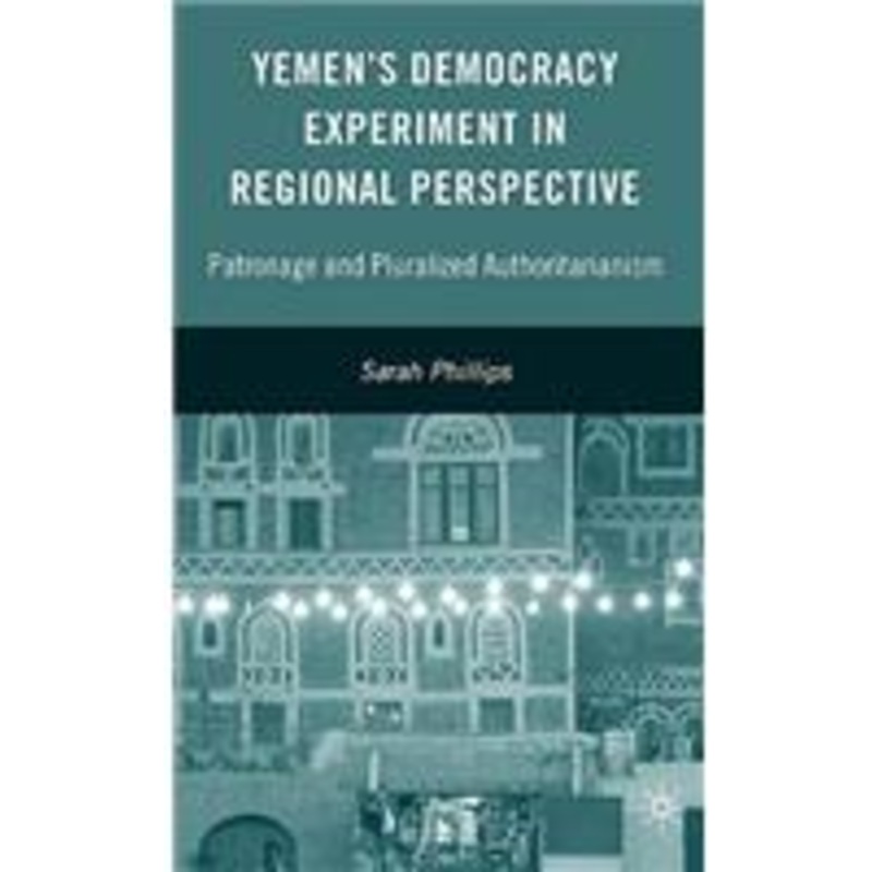 yemen’s democracy experiment in regional perspective: patronage and pluralized authoritarianism
