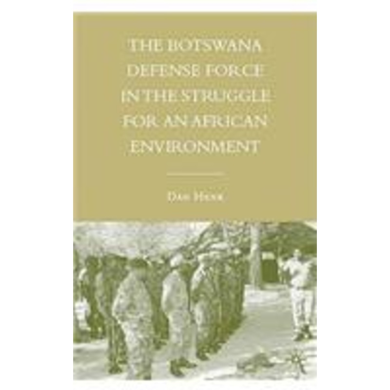 botswana defense force in the struggle for an african environment