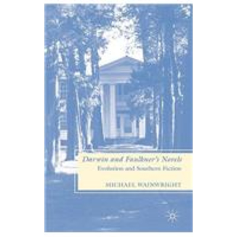 darwin and faulkner’s novels: evolution and southern fiction