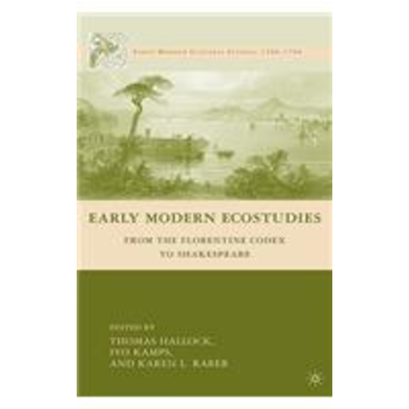early modern ecostudies: from the florentine codex to shakespeare