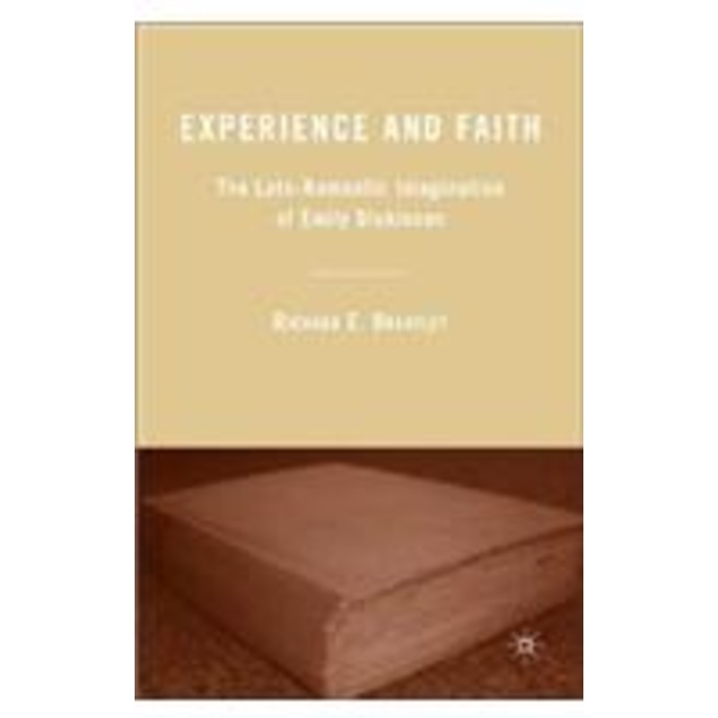 experience and faith: the late-romantic imagination of emily dickinson