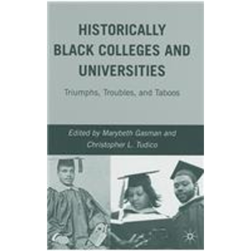 historically black colleges and universities: triumphs, troubles, and taboos