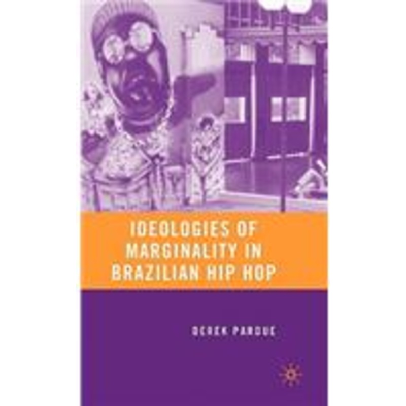 ideologies of marginality in brazilian hip hop