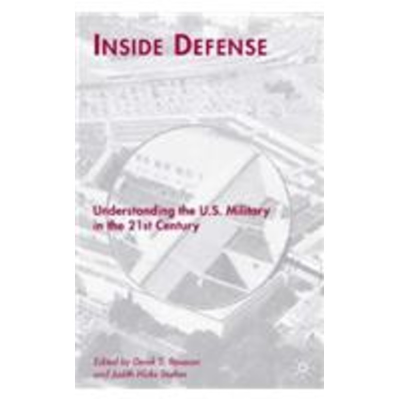 inside defense: understanding the u.s. military in the 21st century