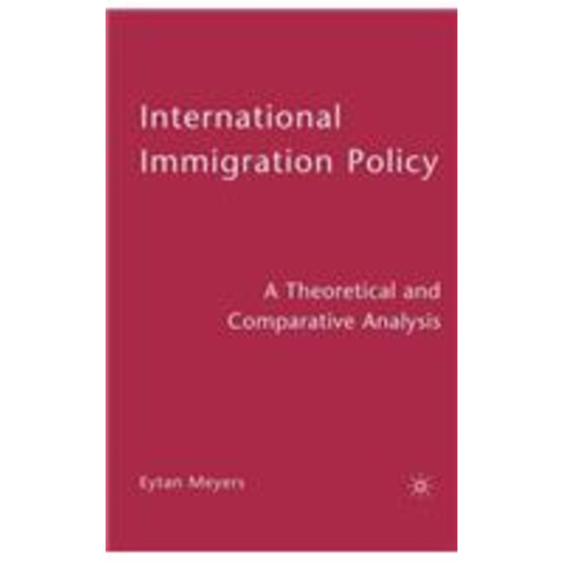international immigration policy: a theoretical and comparative analysis