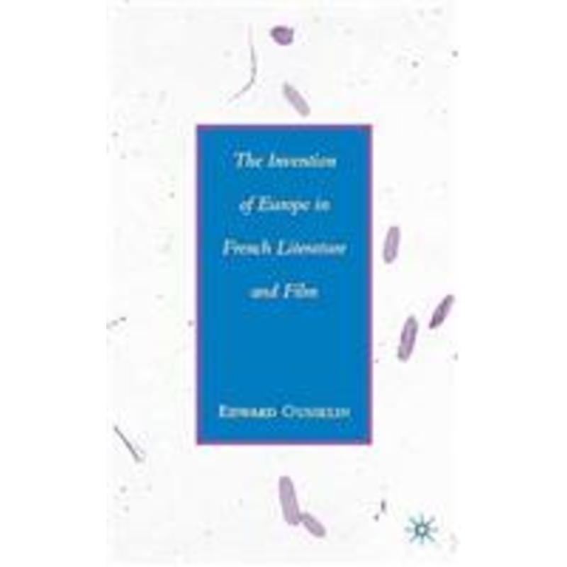 invention of europe in french literature and film
