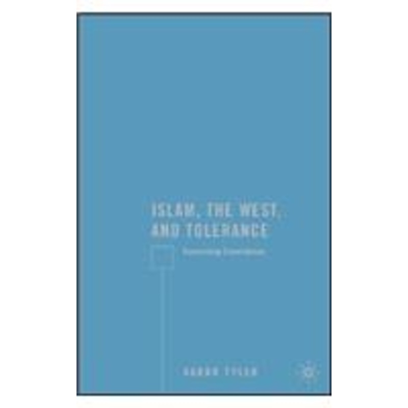 islam, the west, and tolerance: conceiving coexistence