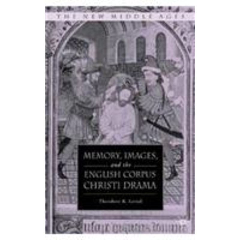memory, images, and the english corpus christi drama