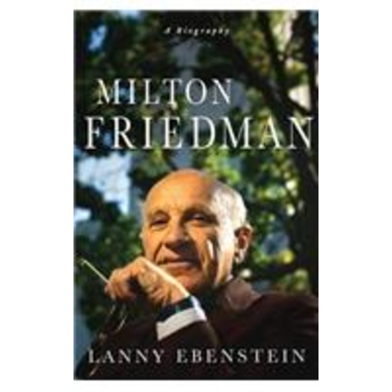 milton friedman: a biography