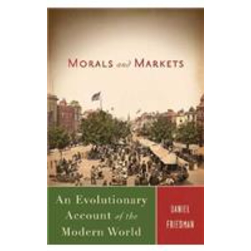 morals and markets: an evolutionary account of the modern world