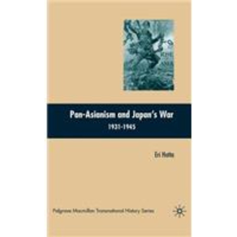 pan-asianism and japan’s war 1931-1945