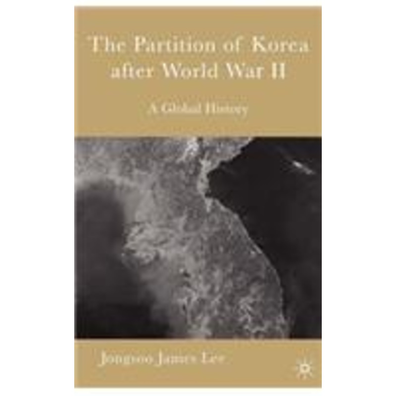 partition of korea after world war ii: a global history