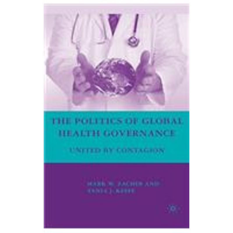 politics of global health governance: united by contagion