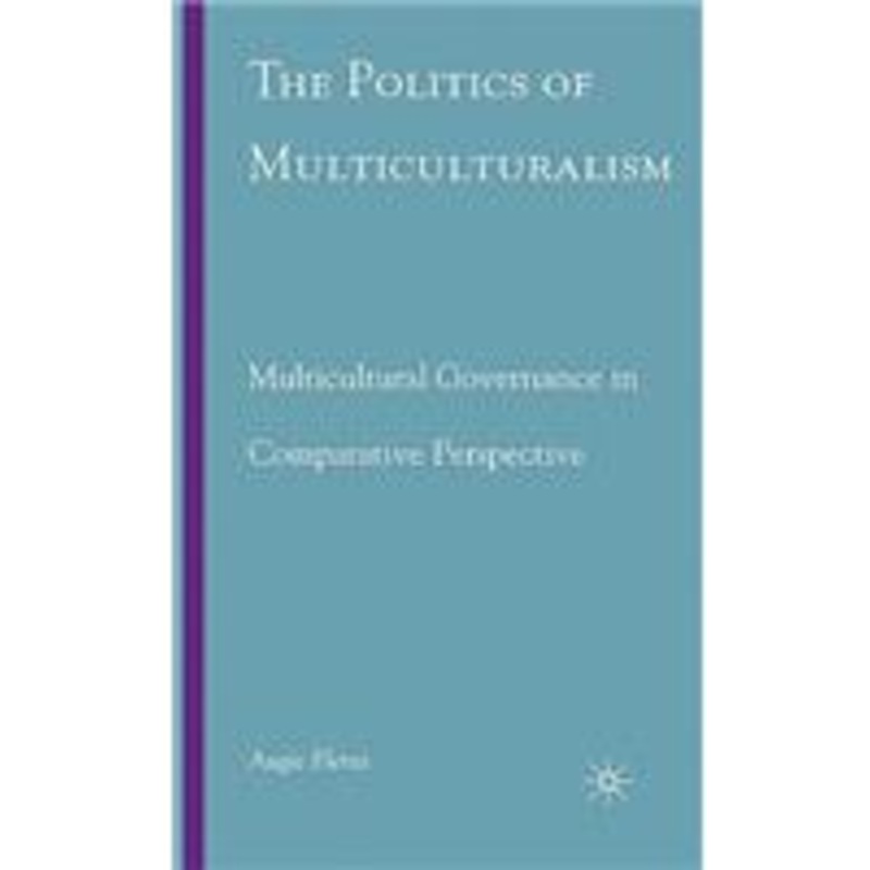 politics of multiculturalism: multicultural governance in comparative perspective
