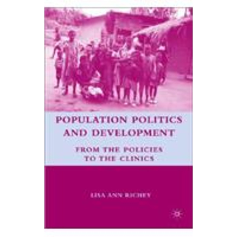 population politics and development: from the policies to the clinics