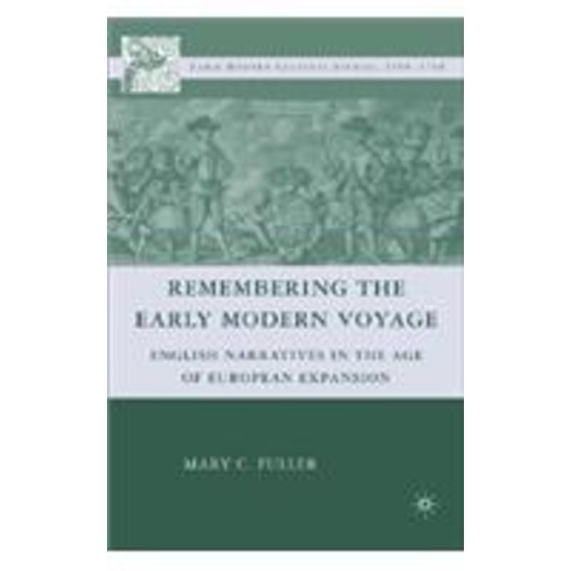 remembering the early modern voyage: english narratives in the age of european expansion