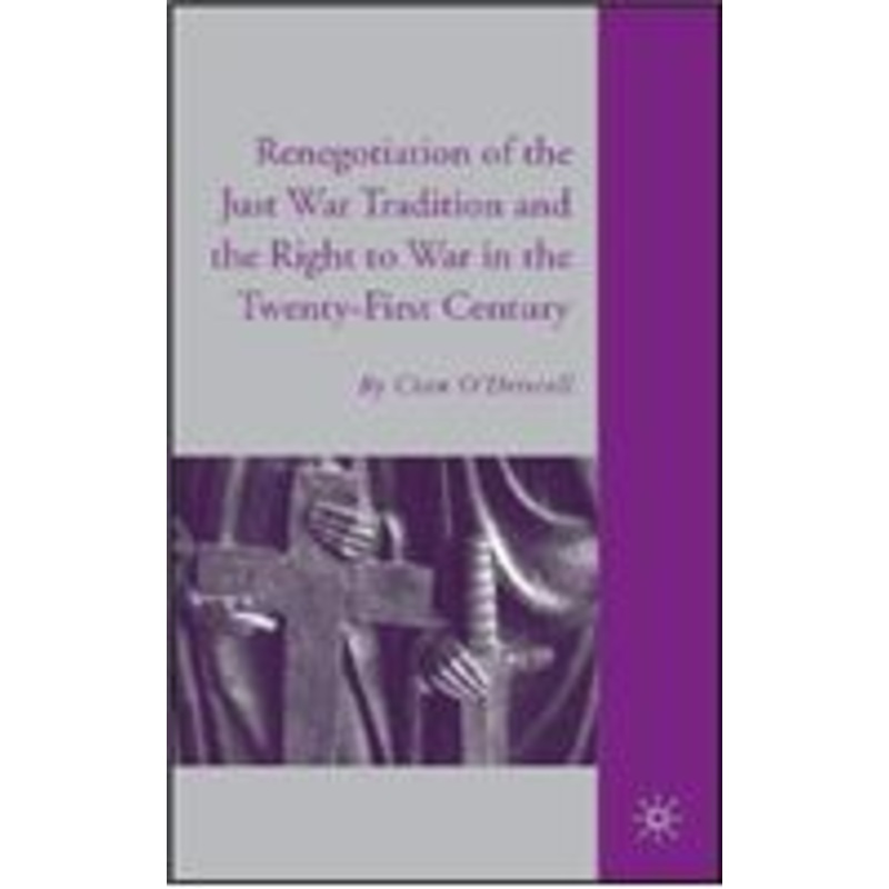 renegotiation of the just war tradition and the right to war in the twenty-first century