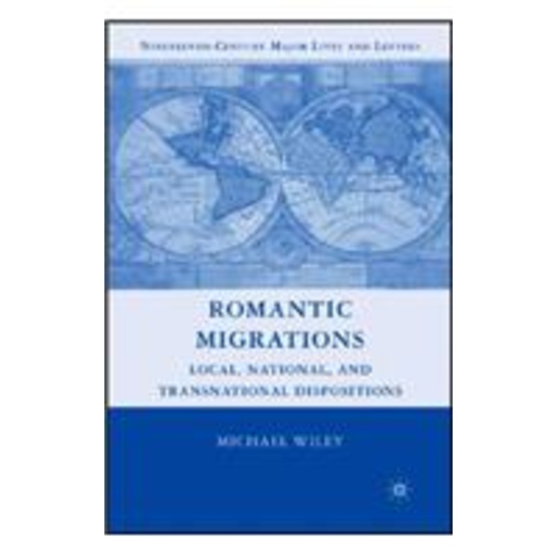 romantic migrations: local, national, and transnational dispositions